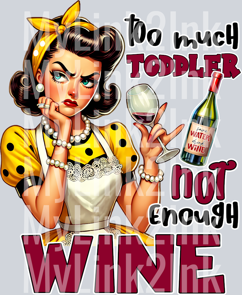 Grumpy Housewife-Too Much Toddler-Not Enough Wine-Pin Up