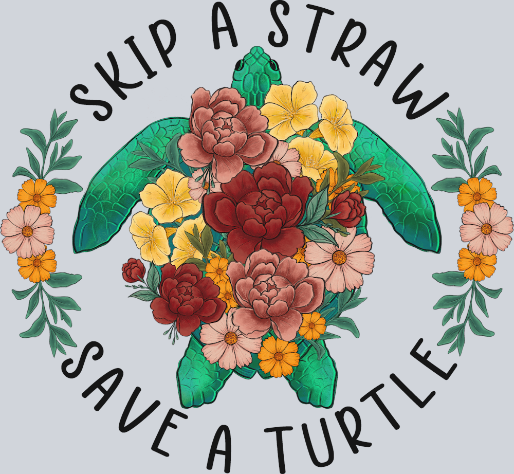 Skip A Straw Save A Turtle-Earth Day