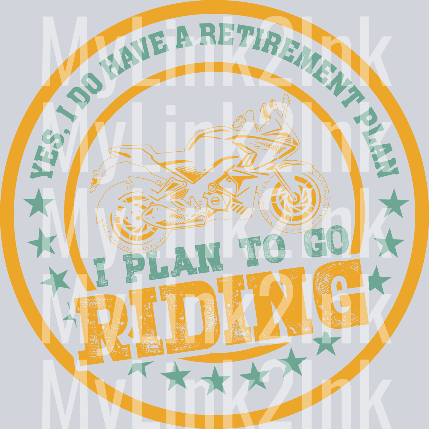 Yes I Do Have A Retirement Plan-I Plan on Riding