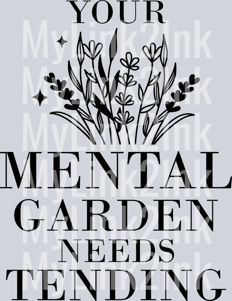 your mental garden needs tending