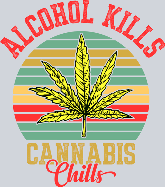 ALCOHOL-KILLS-CANNABIS-CHILS-QUOTES-CANNABIS-T-SHIRT-DESIGN