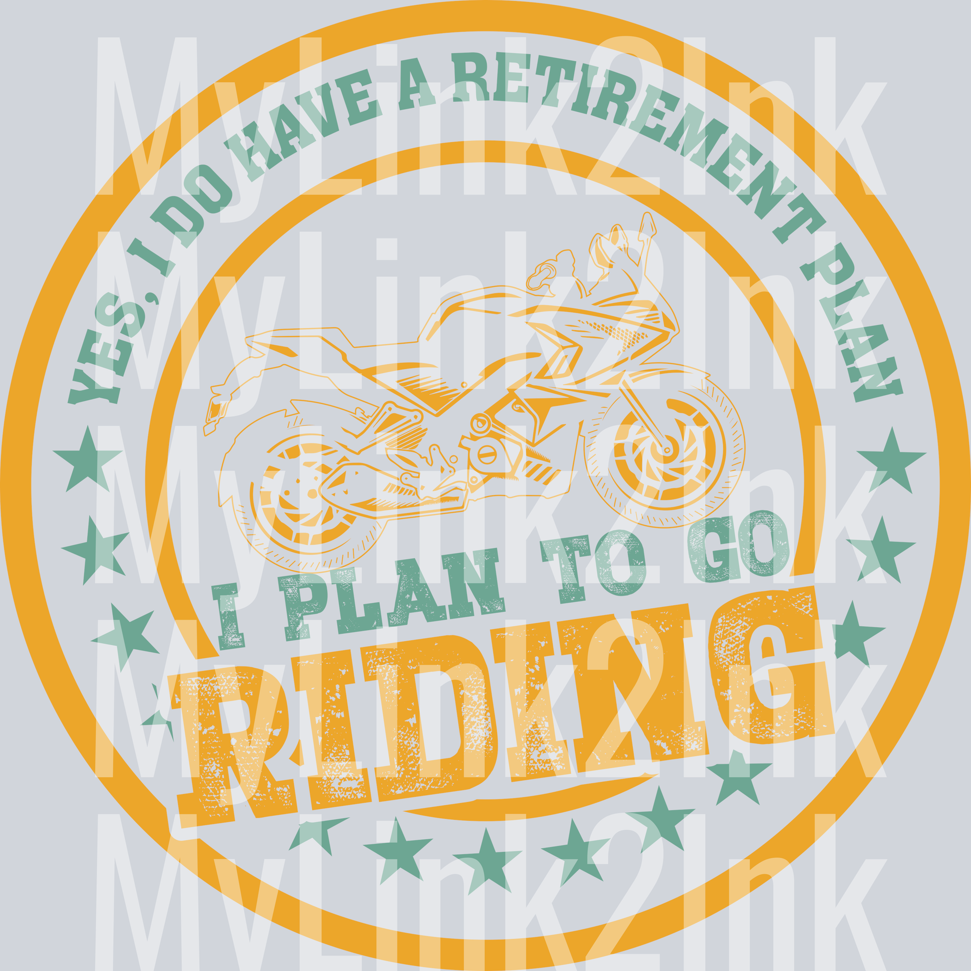 Yes I Do Have A Retirement Plan-I Plan on Riding