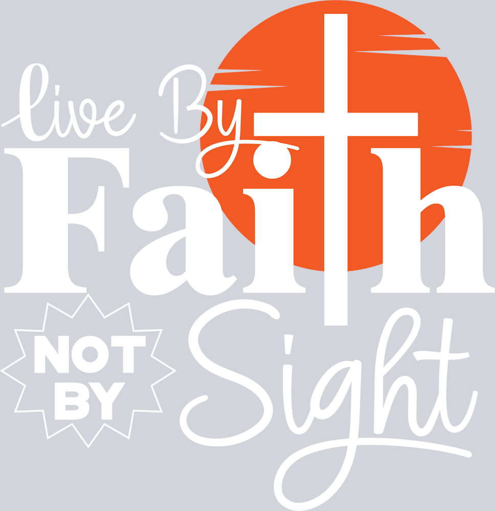 Live By Faith Not By Sight-01