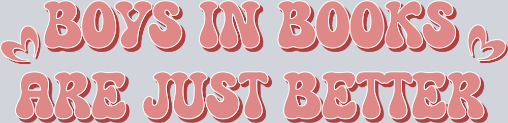 Boys in Books are just better