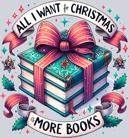 ALL I WANT FOR CHRISTMAS IS MORE BOOKS PNG