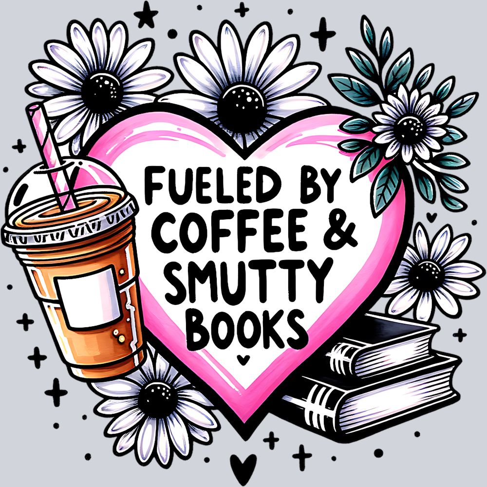 FUELED BY COFFEE AND SMUTTY BOOKS 2