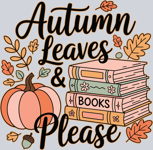 Autumn leaves and books please