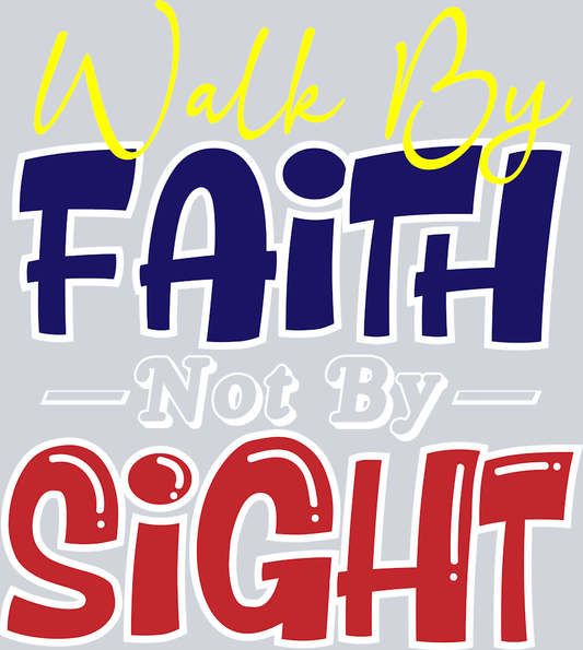 Walk By Faith Not By Sight Christian T-shirt-01