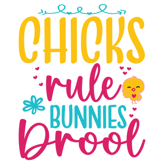 Chicks rule Bunnies Drool