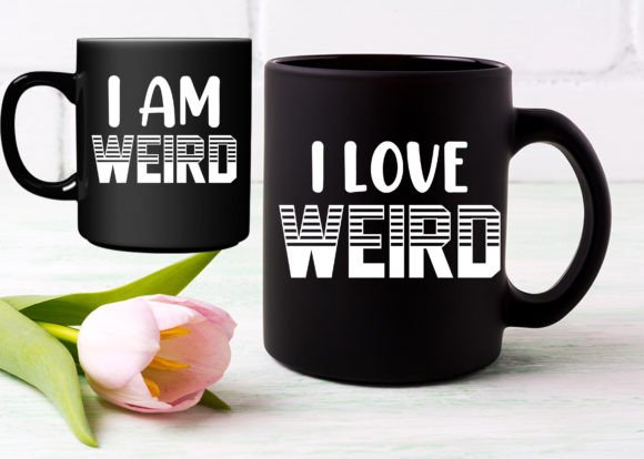 I Am Weird/I Love Weird