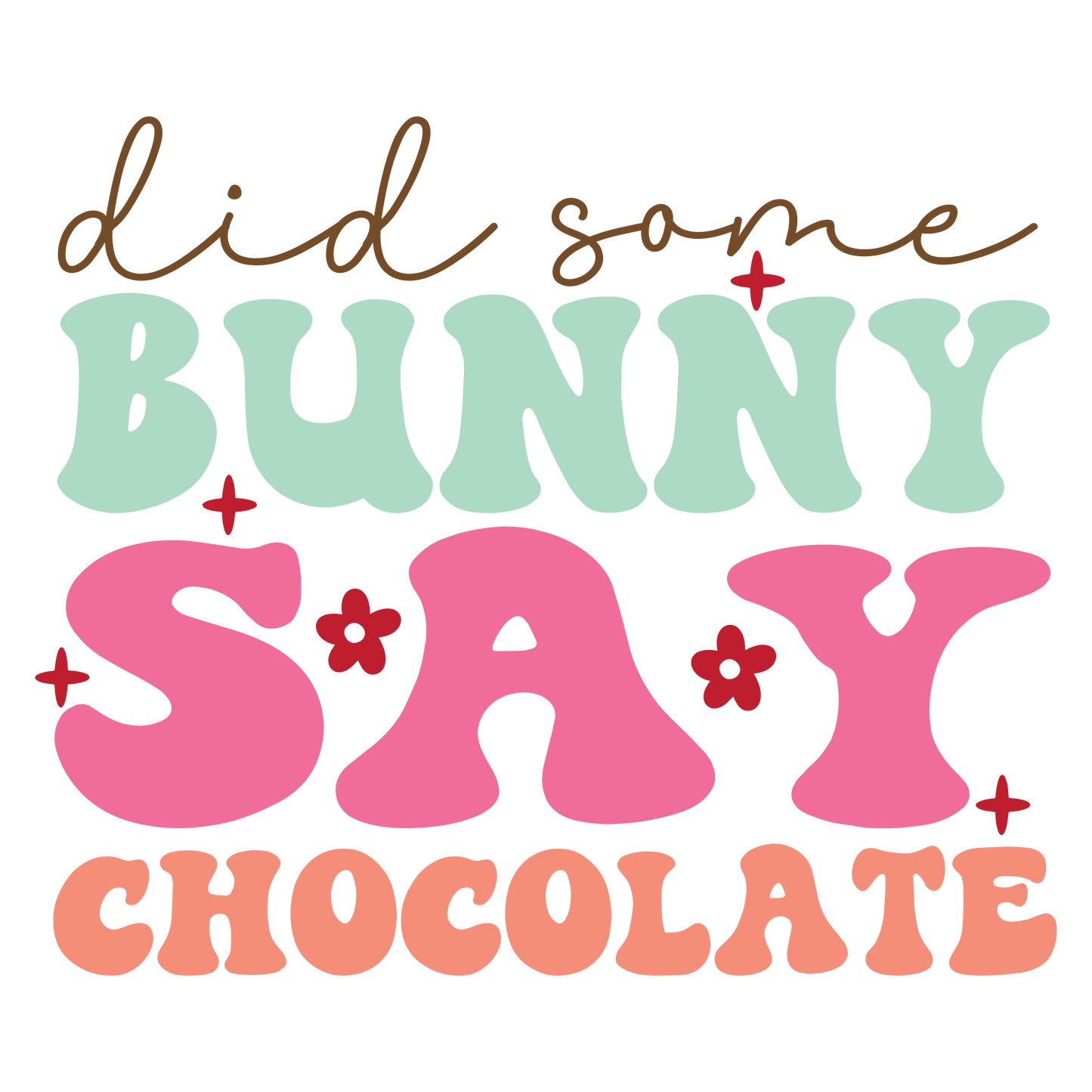 Did Some Bunny Say Chocolate