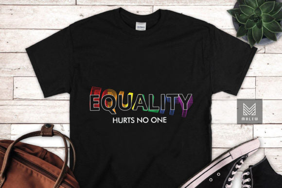 EQUALITY Hurts No One