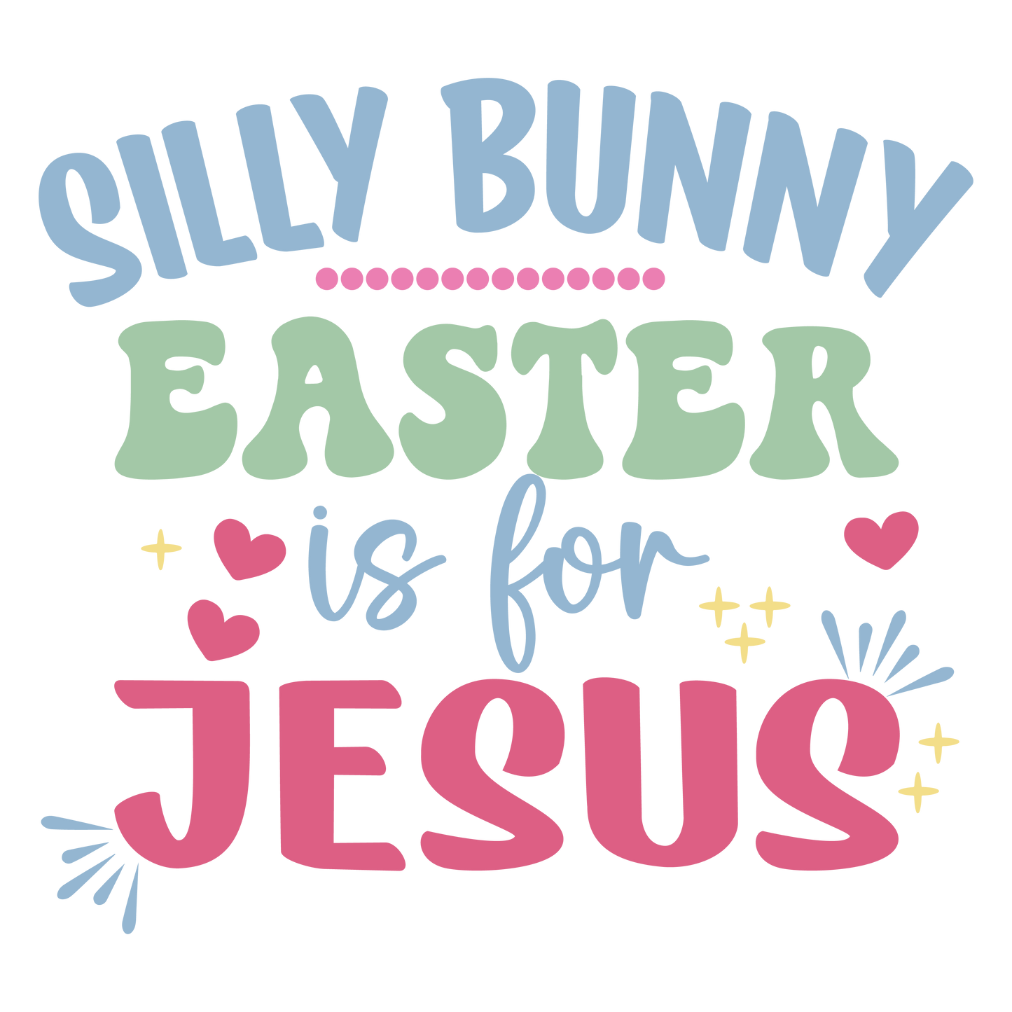 Silly Bunny Easter is for Jesus