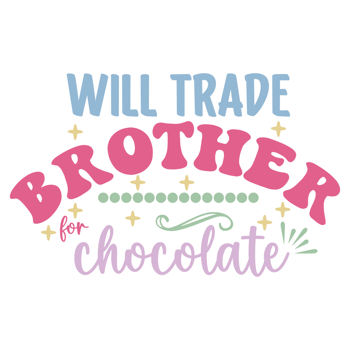 Will Trade Brother for Choclate